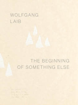 Паперова книга «Wolfgang Laib. The Beginning of Something Else» - фото №1 - мініатюра