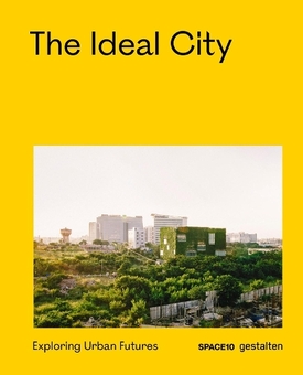Бумажная книга «The Ideal City : Exploring Urban Futures» - фото №1 - миниатюра