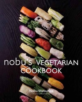 Бумажная книга «Nobu's Vegetarian Cookbook», автор Нобу Мацухиса - фото №1 - миниатюра