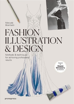Бумажная книга «Fashion Illustration and Design, Volume 1. Methods and Techniques for Achieving Professional Results», автор Мануэла Брамбатти - фото №1 - миниатюра