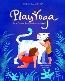 Паперова книга «Play Yoga: Have Fun and Grow Healthy and Happy!», автор Лорена Паджалунга - фото №1 - мініатюра