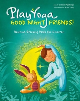 Бумажная книга «Good Night Yoga. Relaxing Bedtime Poses for Children», автор Лорена Паджалунга - фото №1 - миниатюра