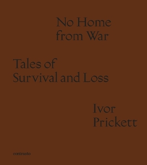 Бумажная книга «Ivor Prickett: No Home from War», автор Айвор Прикетт - фото №1 - миниатюра