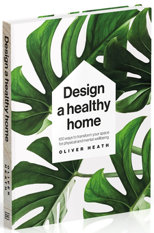 Бумажная книга «Design A Healthy Home. 100 Ways to Transform Your Space for Physical and Mental Wellbeing», автор Оливер Хит - фото №2 - миниатюра