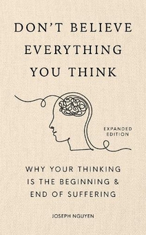 Книга «Don't Believe Everything You Think (Expanded Edition): Why