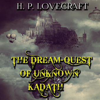 downloadable «The Dream-Quest of Unknown Kadath», автора Говард Лавкрафт– фото №1