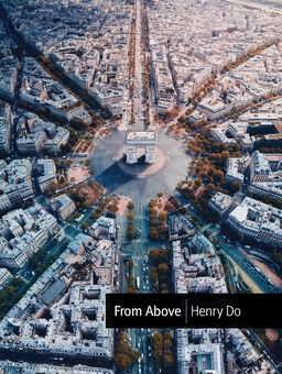 Бумажная книга «From Above: Seeing the World from a Different Perspective», автор Генри До - фото №1 - миниатюра