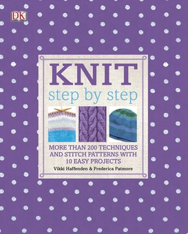 Бумажная книга «Knit Step by Step. More than 200 Techniques and Stitch Patterns with 10 Easy Projects», автор Фредерика Патмор - фото №1 - миниатюра