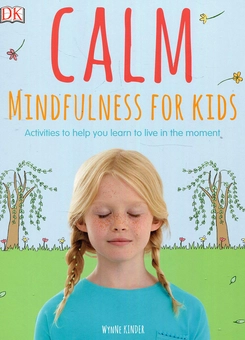 Паперова книга «Calm. Mindfulness For Kids», автор Вінн Кіндер - фото №1 - мініатюра