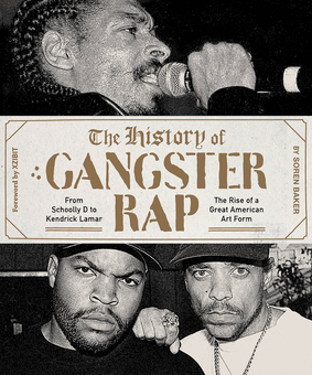 Книга «The History of Gangster Rap» – Сорен Бейкер, купить по цене