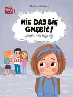 Паперова книга «Nie daj się gnębić», авторів Ола Маковська, Магдалена Млодницька - фото №1 - мініатюра