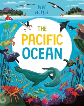 Бумажная книга «Blue Worlds: The Pacific Ocean», автор Анита Ганери - фото №1 - миниатюра