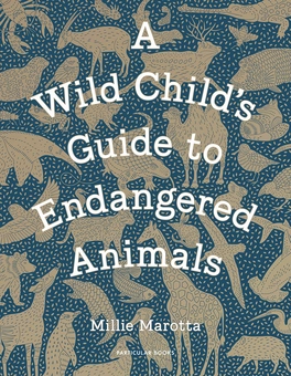 Бумажная книга «A Wild Child's Guide to Endangered Animals», автор Милли Маротта - фото №1 - миниатюра