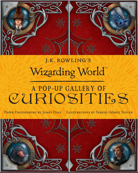 Паперова книга «J.K. Rowling's Wizarding World - A Pop-Up Gallery of Curiosities», автор Брати Ворнер - фото №1 - мініатюра