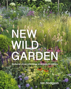 Бумажная «New Wild Garden. Natural-style planting and practicalities», автора Иэн Ходжсон– фото №1