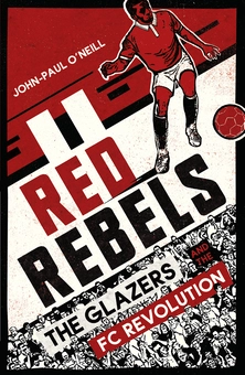 Бумажная книга «Red Rebels. The Glazers and the FC Revolution», автор Джон-Пол О'Нил - фото №2 - миниатюра
