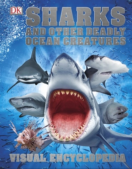 Бумажная книга «Sharks and Other Deadly Ocean Creatures. Visual Encyclopedia» - фото №1 - миниатюра