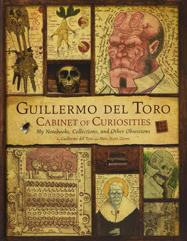Бумажная книга «Guillermo del Toro Cabinet of Curiosities: My Notebooks, Collections, and Other Obsessions», авторов Гильермо дель Торо, Марк Скотт Зикри - фото №2 - миниатюра
