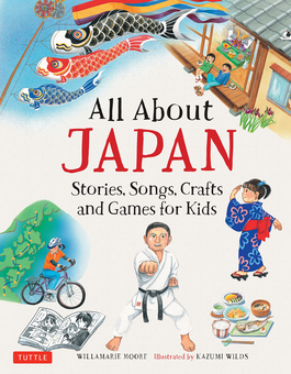 Бумажная книга «All About Japan. Stories, Songs, Crafts and Games for Kids», автор Уилламари Мур - фото №1 - миниатюра