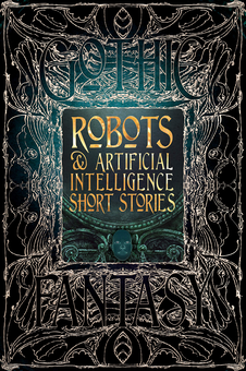 Паперова книга «Robots & Artificial Intelligence Short Stories», авторів Джером Клапка Джером, Карло Коллоді, Роан Клей, Джордж Котроніс - фото №1 - мініатюра