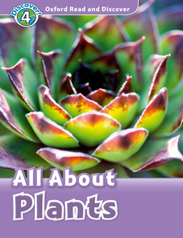 Бумажная книга «Oxford Read and Discover: Level 4: All about Plants», автор Julie Penn - фото №1 - миниатюра