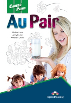 Бумажная книга «Career Paths. Au Pair. Student's Book (with Digibooks Application)», авторов Вирджиния Эванс, Дженни Дули, Аннализ Грубер - фото №1 - миниатюра