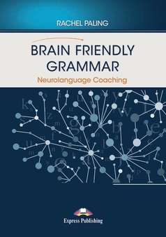 Бумажная книга «Brain Friendly Grammar Neurolanguage Coaching (with Digi eBook and demo recordings)», автор Рэйчел Палинг - фото №1 - миниатюра