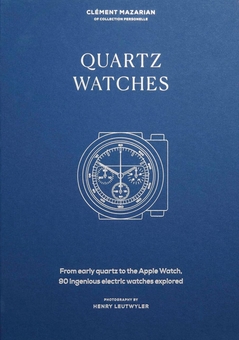 Бумажная книга «Quartz Watches: From early quartz to the Apple watch, 90 ingenious electric watches explored», автор Клеман Мазариан - фото №2 - миниатюра