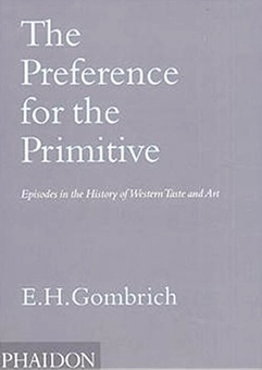 Бумажная книга «The Preference for the Primitive : Episodes in the History of Western Taste and Art», автор Леони Гомбрич - фото №1 - миниатюра