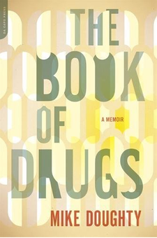 Бумажная книга «The Book of Drugs : A Memoir», автор Майк Даути - фото №1 - миниатюра