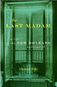 Бумажная книга «The Last Madam : A Life In The New Orleans Underworld», автор Кристина Вильц - фото №1 - миниатюра