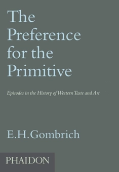 Бумажная книга «The Preference for the Primitive : Episodes in the History of Western Taste and Art», автор Леони Гомбрич - фото №1 - миниатюра