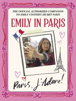 Паперова книга «Emily in Paris. Paris, J'Adore!. The Official Authorized Companion» - фото №2 - мініатюра