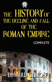 downloadable «The History of the Decline and Fall of the Roman Empire  », автора Эдвард Гиббон– фото №1