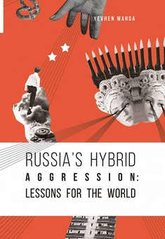 downloadable «Russia’s Hybrid Aggression. Lessons for the World», автора Євген Магда– фото №1