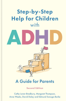 Бумажная книга «Step-by-Step Help for Children with ADHD. A Guide for Parents», авторов Энн Уикс, Кэти Лавер-Брэдбери, Дэвид Дейли, Эдмунд Дж. Сонуга-Барке, Маргарет Томпсон - фото №1 - миниатюра
