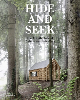 Бумажная книга «Hide and Seek. The Architecture of Cabins and Hide-outs» - фото №1 - миниатюра