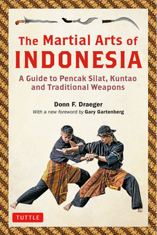 Бумажная книга «The Martial Arts of Indonesia. A Guide to Pencak Silat, Kuntao and Traditional Weapons», автор Донн Ф. Дрэгер - фото №1 - миниатюра
