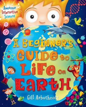 Бумажная книга «A Beginner's Guide to Life on Earth», автор Гилл Арбатнотт - фото №1 - миниатюра