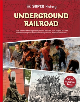 Бумажная книга «The Underground Railroad», автор DK (Dorling Kindersley) - фото №1 - миниатюра
