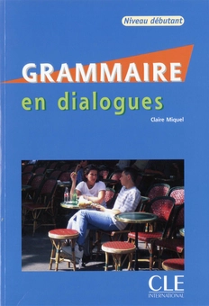 Паперова книга «Grammaire en Dialogues. Niveau Debutant (+CD-ROM)», автор Клер Мігель - фото №1 - мініатюра