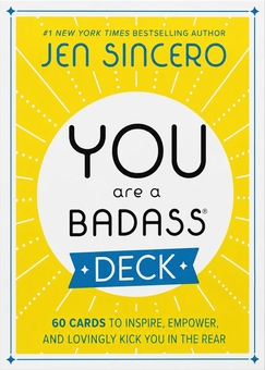 Бумажная книга «You Are a Badass Deck: 60 Cards to Inspire, Empower, and Lovingly Kick You in the Rear», автор Джен Синсеро - фото №1 - миниатюра