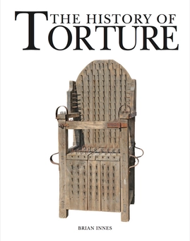 Бумажная книга «The History of Torture», автор Брайан Иннес - фото №1 - миниатюра