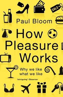 Бумажная книга «How Pleasure Works. Why We Like What We Like», автор Пол Блум - фото №1 - миниатюра