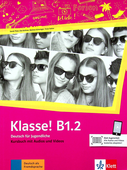 Бумажная книга «Klasse! B1.2 Deutsch fur Jugendliche Kursbuch mit Audios und Videos», авторов Таня Майр-Зибер, Сара Флир, Ют Койтан, Беттина Швигер - фото №1 - миниатюра