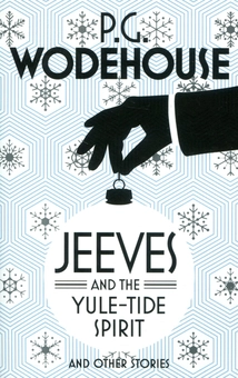 Паперова книга «Jeeves and the Yule-Tide Spirit and Other Stories», автор Пелем Ґренвіль Вудгауз - фото №1 - мініатюра