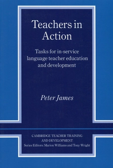 Бумажная книга «Teachers in Action. Tasks for In-Service Language Teacher Education and Development», автор Питер Джеймс - фото №1 - миниатюра