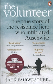 Паперова книга «The Volunteer. The True Story of the Resistance Hero who Infiltrated Auschwitz», автор Джек Фейрвезер - фото №1 - мініатюра