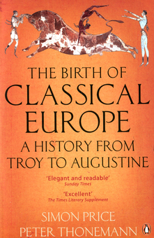Бумажная книга «The Birth of Classical Europe. A History from Troy to Augustine», авторов Саймон Прайс, Питер Тонманн - фото №1 - миниатюра