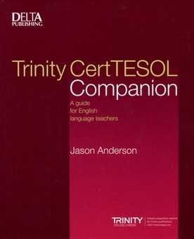 Паперова книга «Trinity CertTESOL Companion. A guide for English language teachers», автор Джейсон Андерсон - фото №1 - мініатюра